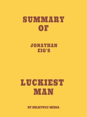 cover image of Summary of Jonathan Eig's Luckiest Man